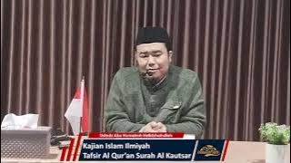 Tafsir Al Qur'an Surah Al Kautsar I Ustadz Abu Humairoh حفظه الله تعالي
