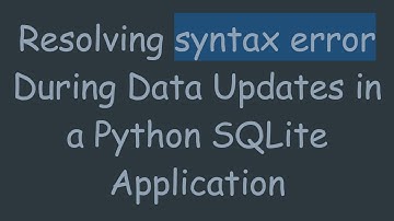 Resolving syntax error During Data Updates in a Python SQLite Application