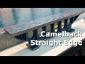 Camelback straight edge