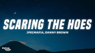 JPEGMAFIA x Danny Brown - SCARING THE HOES (Lyrics)