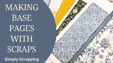 Making Base Pages With Scraps - A Scrapbook Layout Process Video