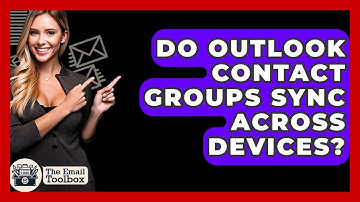 Do Outlook Contact Groups Sync Across Devices? - TheEmailToolbox.com