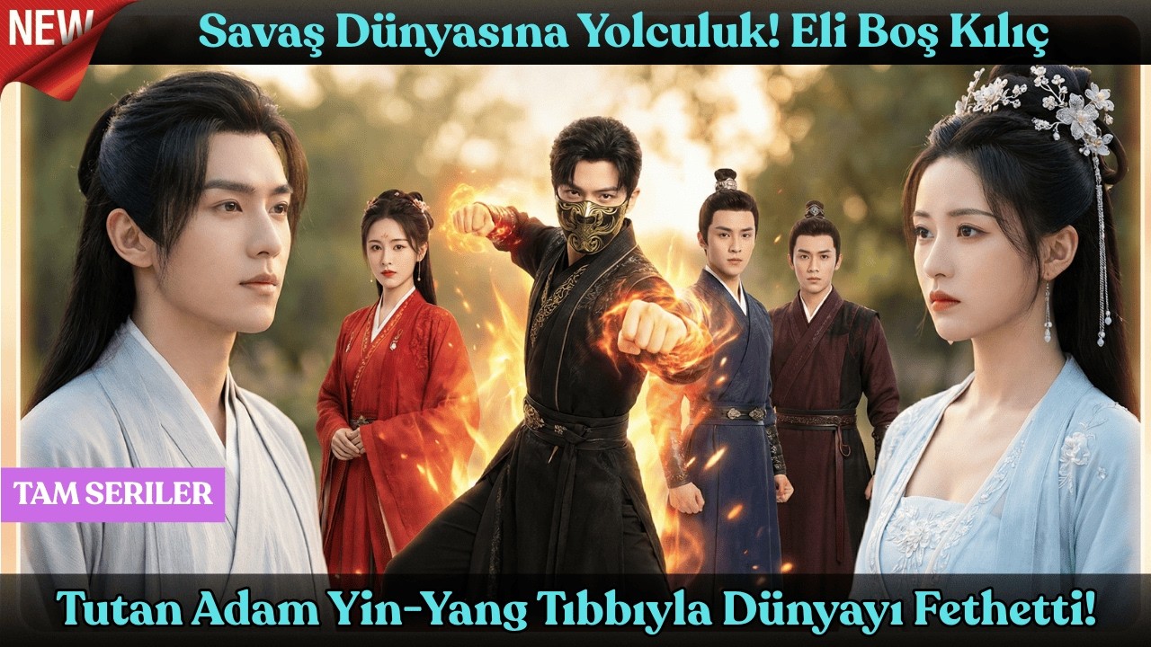 Savaş Dünyasına Yolculuk! Eli Boş Kılıç Tutan Adam Yin Yang Tıbbıyla Dünyayı Fethetti!