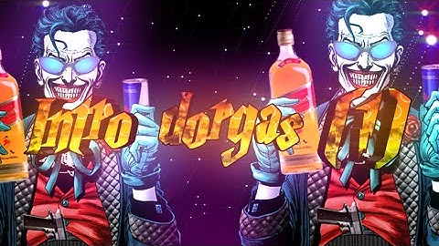 Intro dorgas para eu skks voltei a produzir intros skksk (pedidos on)