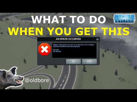 Cities Skylines - An Error Occurred Object reference not set to an instance of an object