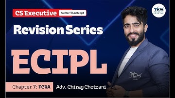 ECIPL Chapter 7 FCRA I Revision Lec 1 | CS Executive ECIPL | Adv Chirag Chotrani