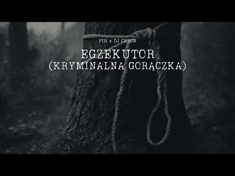 Pih x DJ Creon - Egzekutor (Kryminalna Gorączka)