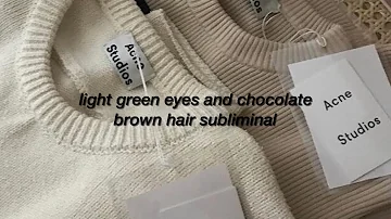 light-green-eyes-chocolate-brown-hair-subliminal.exe