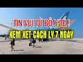 Tin Vui Từ Bộ Y Tế, Sắp Ban Hành Thời Gian Cách Ly Xuống Còn 7 Ngày