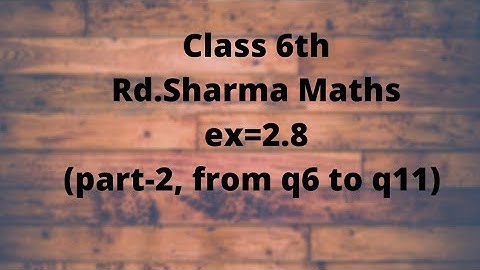 ex=2.8 class 6 , rd sharma (part-2) from q6 to q11//in hindi