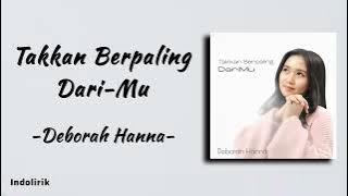 Deborah Hanna - Takkan Berpaling Dari-Mu | Lirik Lagu