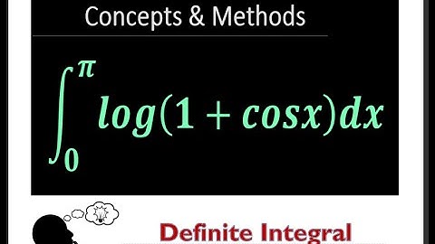 Evaluate: `int_0^pi log(1+cosx)dx | INTEGRAL OF log (1+cos x)  || integrate log(1+cosx) from 0 to pi