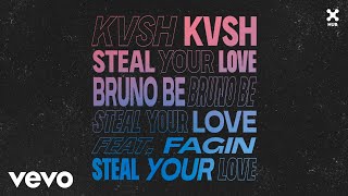 KVSH, Bruno Be, Fagin - Steal Your Love (Áudio Oficial) ft. Fagin