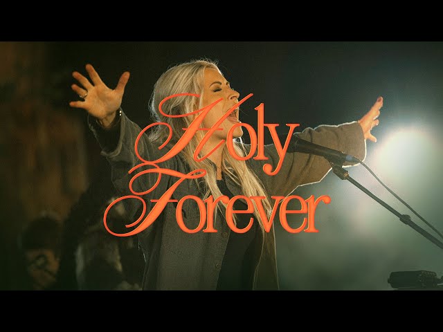 Holy Forever - Bethel Music, Jenn Johnson class=