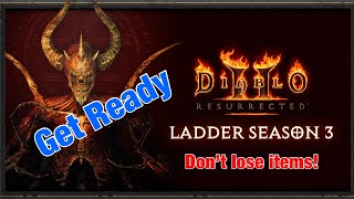 Diablo 2 Resurrected - New Ladder Season Prep - Don’t Lose Items! - Season 3 Quick look