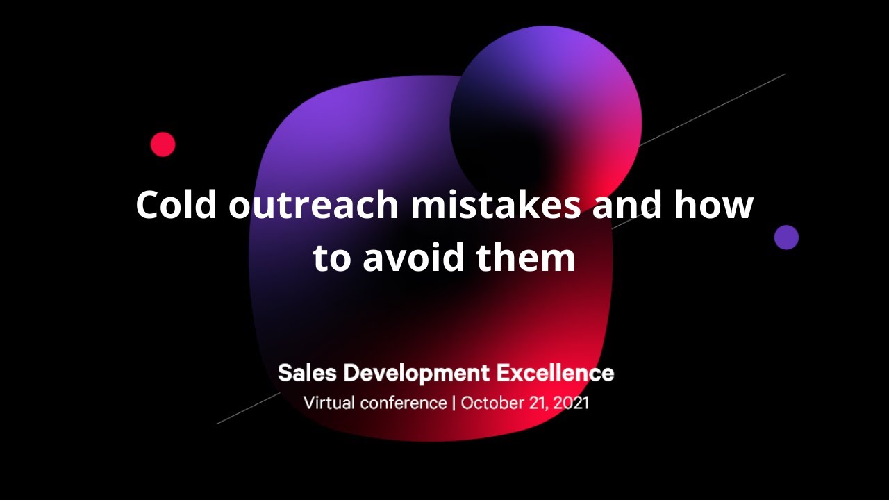 Cold outreach mistakes and how to avoid them | Sales Development Excellence