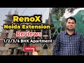 Renox by renowned group noida extension reviews  1234 bhk apartment  call 9911668551