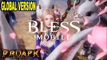 BLESS MOBILE Gameplay Android / iOS (GLOBAL VERSION) (3D Open World MMORPG)