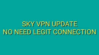 SKY VPN UPDATE NO NEED LEGIT CONNECTION screenshot 3