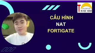 Bài 12 : Cấu hình NAT trên Fortigate