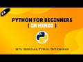 Py : 8 Sets, Booleans, Tuples, and Dictionaries | Python Data Types (In Hindi)