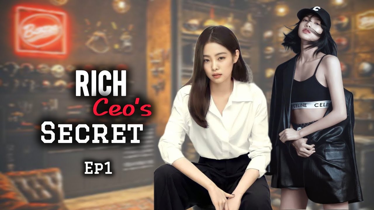 Rich CEO's Secret/ Ep1/ Jenlisa ff 