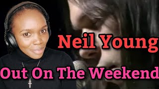 African Girl First Time Reaction To Neil Young - Out On The Weekend