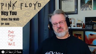 Classical Composer Reacts to PINK FLOYD: Hey You (from The Wall) | The Daily Doug (Episode 650)