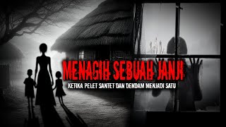 KETIKA PELET , SANTET DAN DENDAM MENJADI SATU