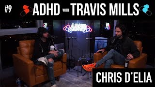 Chris D&#39;Elia is a cult leader | ADHD w/ Travis Mills #9