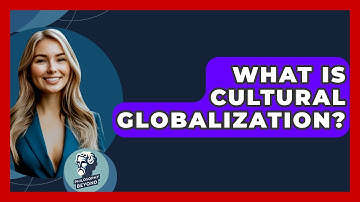 What Is Cultural Globalization? - Philosophy Beyond