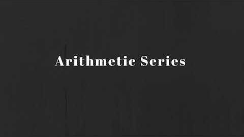 Math 20-1:  Arithmetic Series