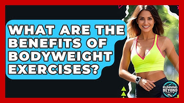 What Are The Benefits Of Bodyweight Exercises? - Running Beyond Limits