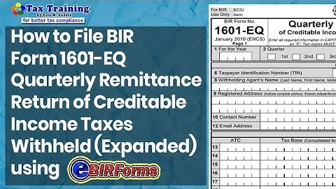 How to File 1601-EQ Quarterly Remittance Return of Creditable Income Taxes Withheld (Expanded)