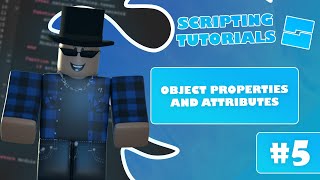 How to Script on Roblox | Part 5 | Object Properties and Attributes