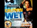 Caution wet mixtape  dancehallbashment mix 2013 by dj shakit 