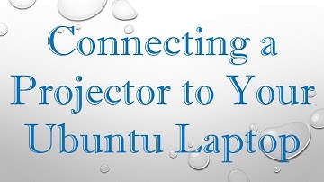 Connecting a Projector to Your Ubuntu Laptop