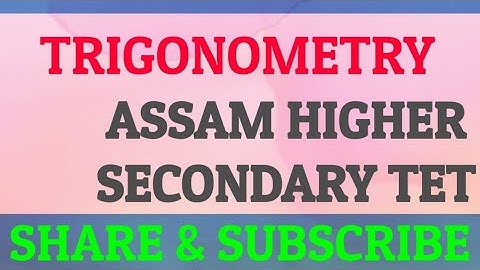 💥Most important problems on Trigonometry for ASSAM HIGHER SECONDARY TET💥