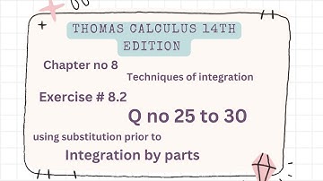 Using Substitution | Thomas calculus 14th edition Ch 8 | Exercise # 8.2 | Q no 25 to 30 | complete