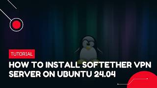 How to Install SoftEther VPN Server on Ubuntu 24.04 | VPS Tutorial screenshot 5