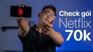 Check gói Netflix 70k mới: KHÔNG NGON!
