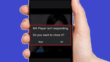 How to Fix MX Player Isn’t Responding Error in Android