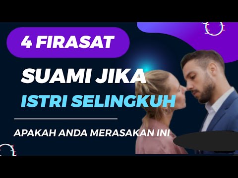 4 FIRASAT SUAMI JIKA ISTRI SELINGHKUH