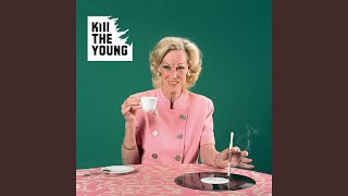 Watch Kill The Young Kill Your Young video