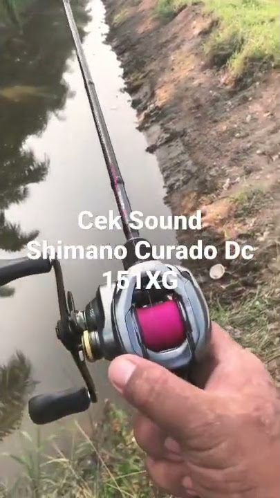 AMAZING!! CEK SOUND SHIMANO CURADO DC 151XG!! #ShimanoCuradodc151xg #Fyp #Reelbc #Zwinnnkkkk
