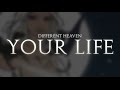 Different Heaven - Your Life