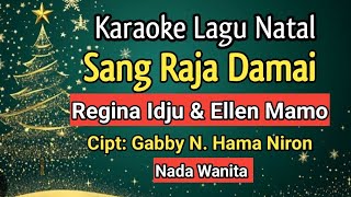 Lagu Natal Karaoke: Raja Damai. Regina Idju & Ellen Mamo. Female Tone
