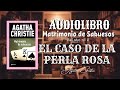 EL CASO DE LA PERLA ROSA - Matrimonio de sabuesos- de Agatha Christie | Audiolibro