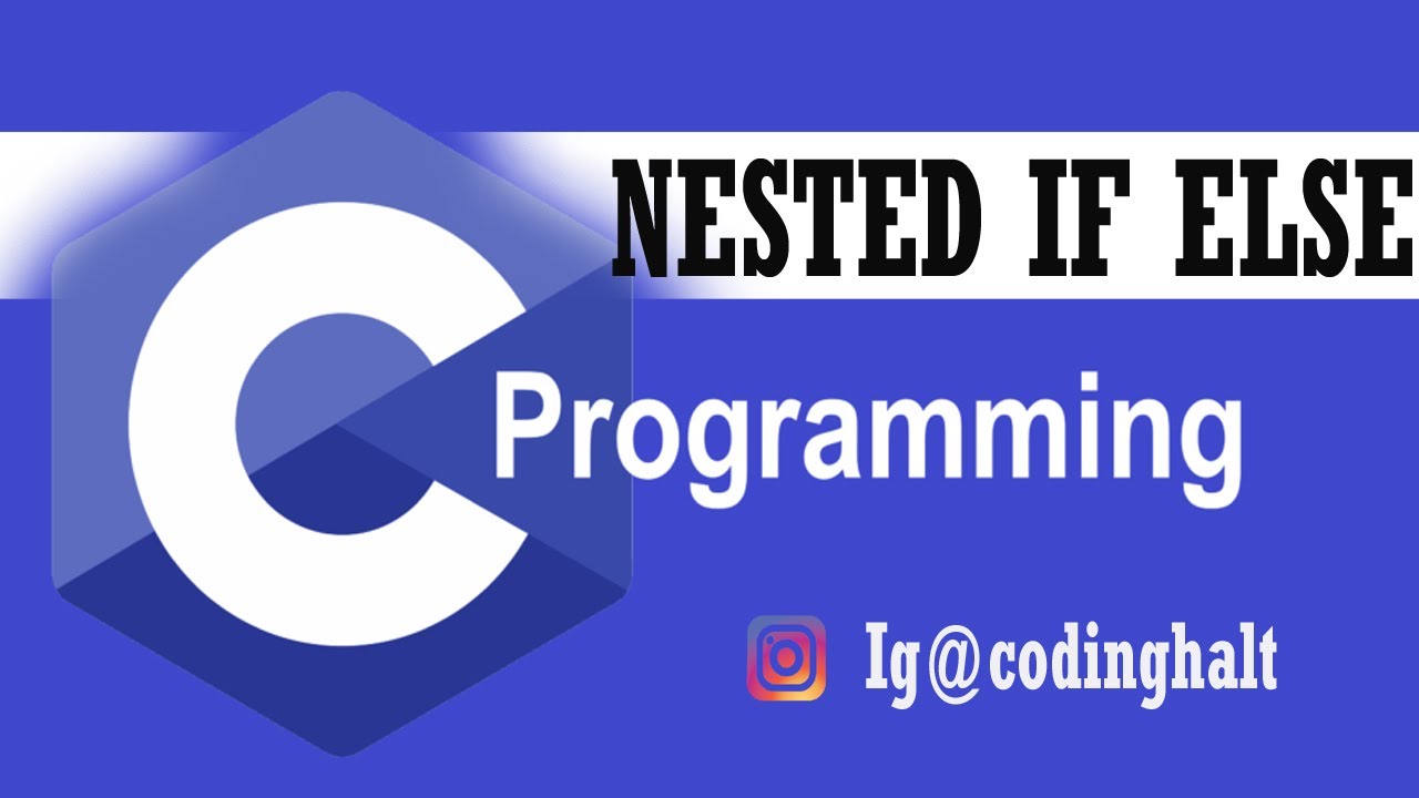 Lecture no:- 22 || C Nested If..else statement || complete details ...
