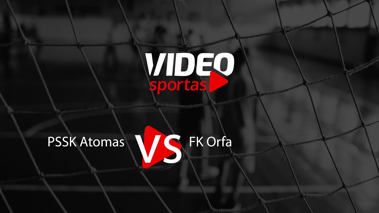 LFF I lygos PAFF Futsal pirmenybės: PSSK Atomas - FK Orfa